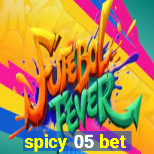 spicy 05 bet